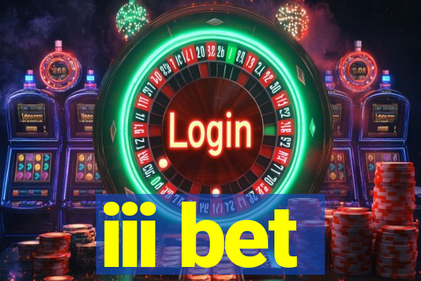 iii bet